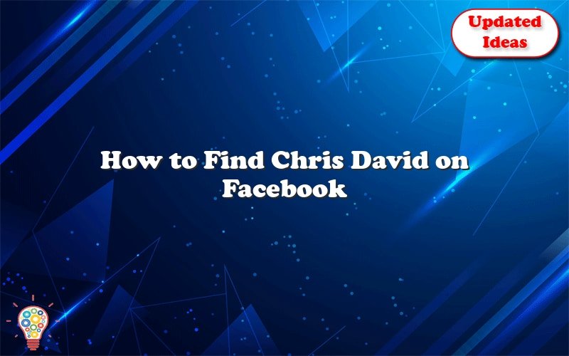 how to find chris david on facebook 30713