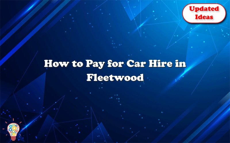how to pay for car hire in fleetwood 23884