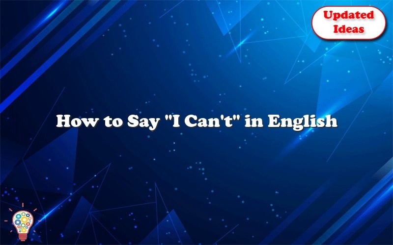 how to say i cant in english 39045