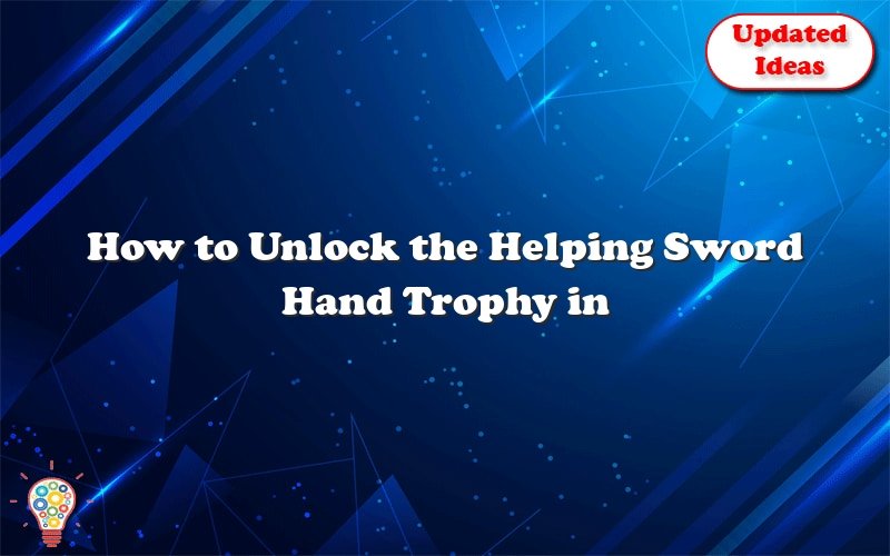 how to unlock the helping sword hand trophy in ghost of tsushima 36498