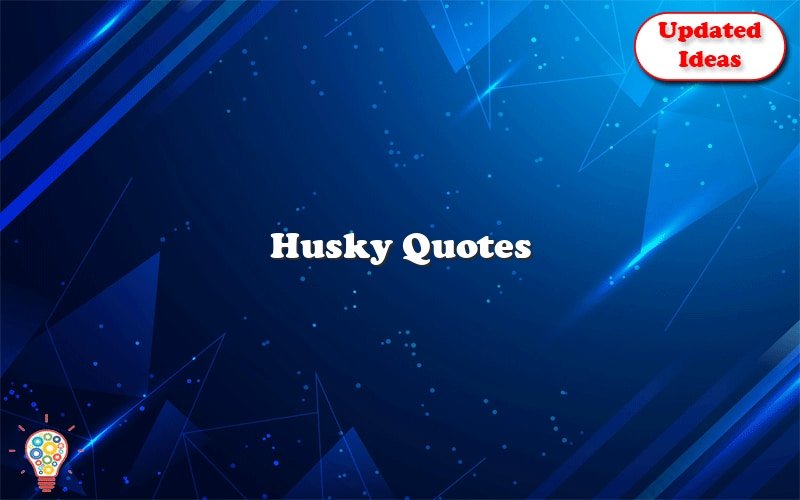 husky quotes 40959