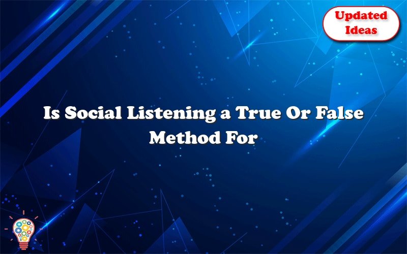 is social listening a true or false method for finding leads 36002
