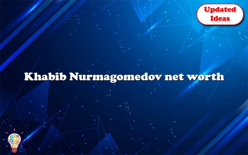 khabib nurmagomedov net worth 10472
