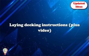 laying decking instructions plus video 12957