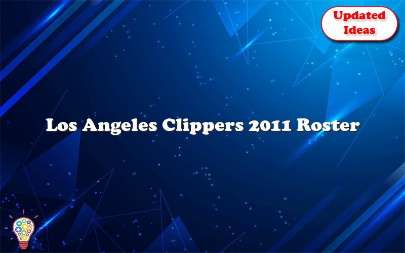 los angeles clippers 2011 roster 26190