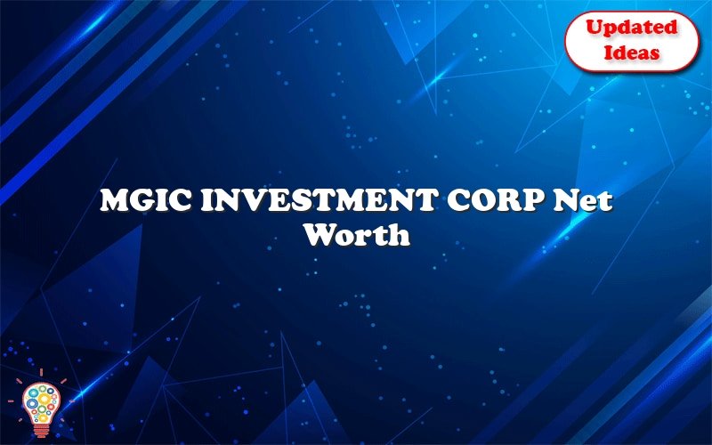 mgic investment corp net worth 29730