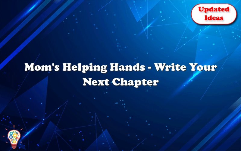 moms helping hands write your next chapter 36562