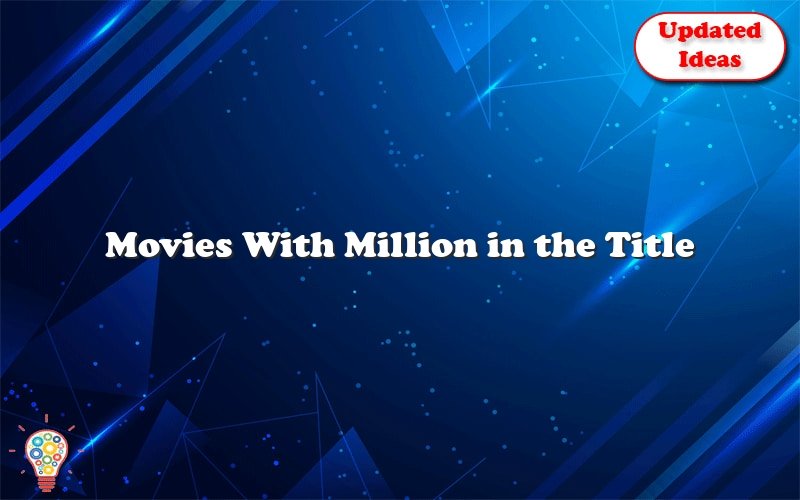 movies with million in the title 31625