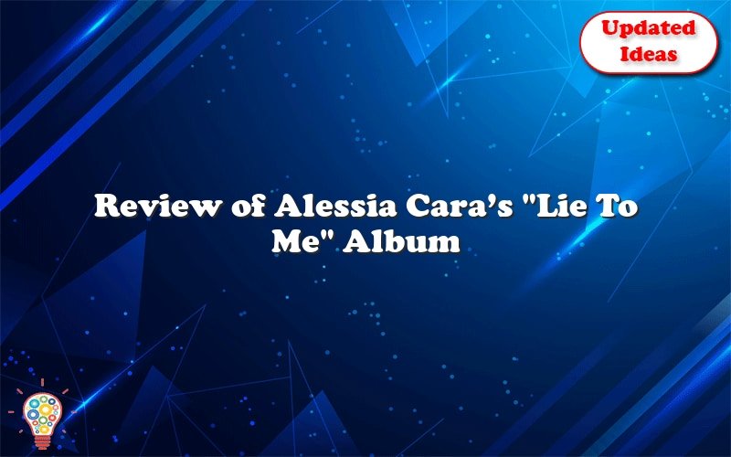 review of alessia caras lie to me album 23592