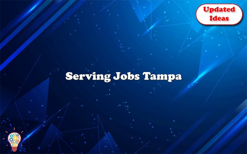 serving jobs tampa 31761