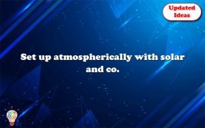 set up atmospherically with solar and co 12575