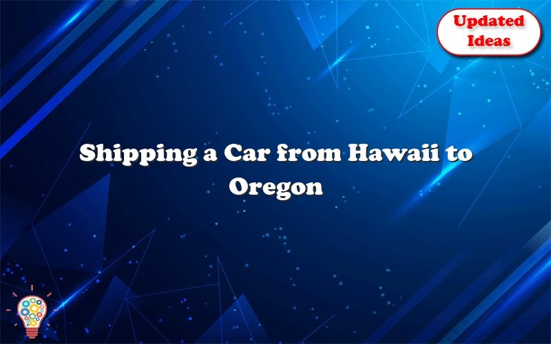 shipping a car from hawaii to oregon 24498