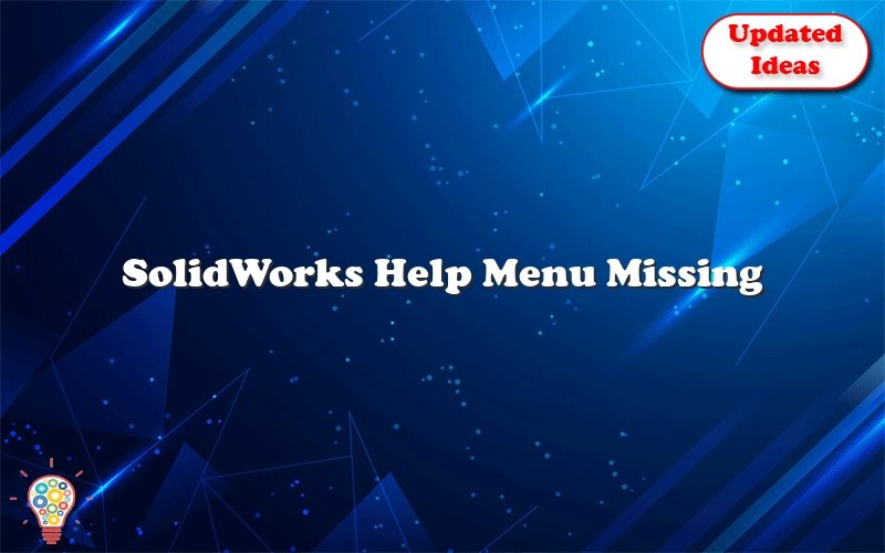 solidworks help menu missing 39227
