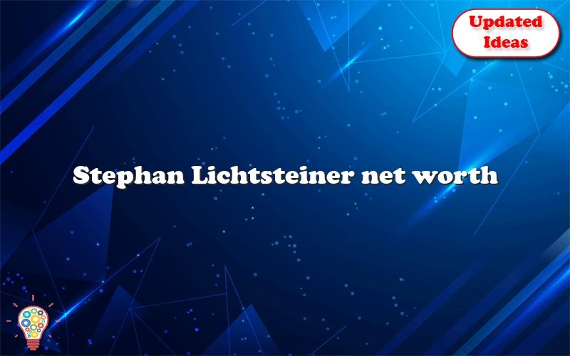 stephan lichtsteiner net worth 11180