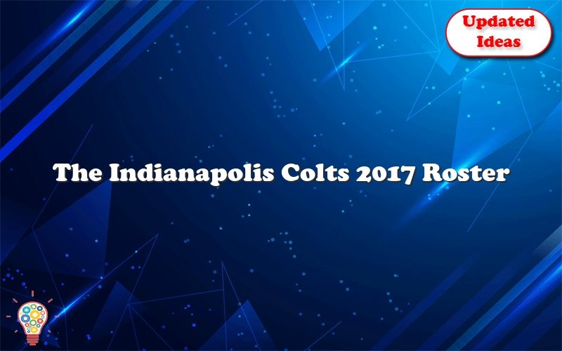 the indianapolis colts 2017 roster 30805
