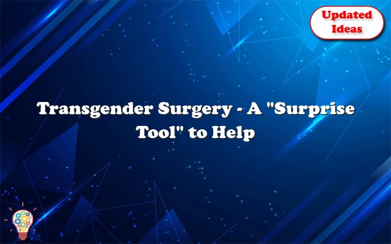 transgender surgery a surprise tool to help us later 36656