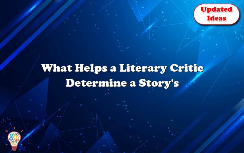 what helps a literary critic determine a storys complex theme 25133