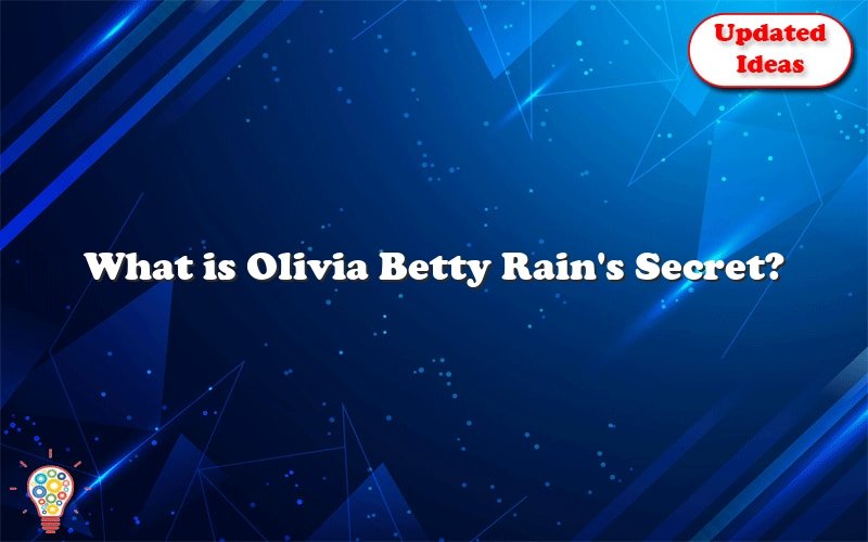 what is olivia betty rains secret 40908