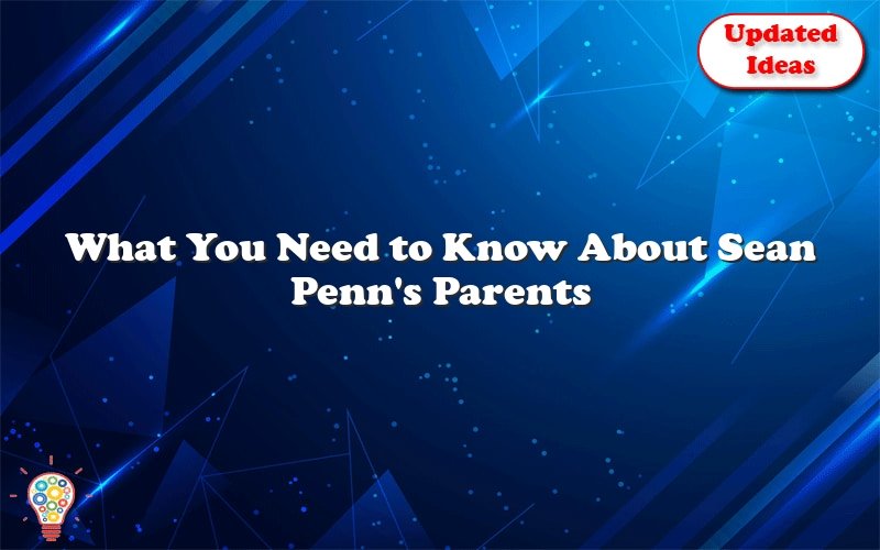 what you need to know about sean penns parents 28175