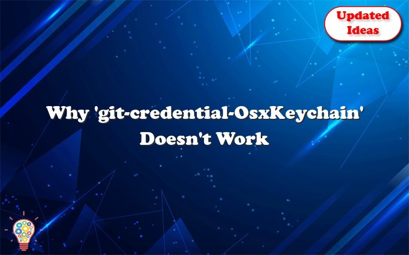 why git credential osxkeychain doesnt work 25044