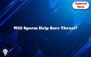 will sperm help sore throat 36306
