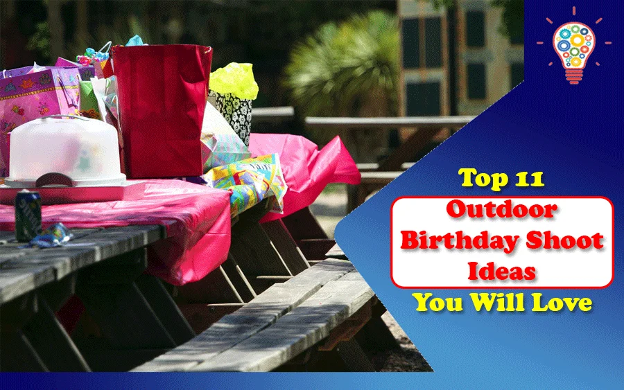 Top 11 Outdoor Birthday Shoot Ideas You Will Love
