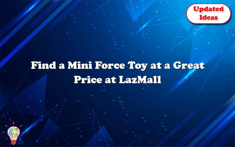 find a mini force toy at a great price at lazmall 41952
