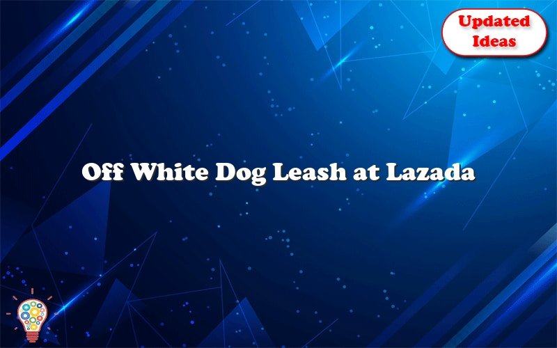 off white dog leash at lazada 45737