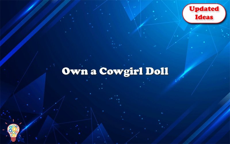 own a cowgirl doll 42168