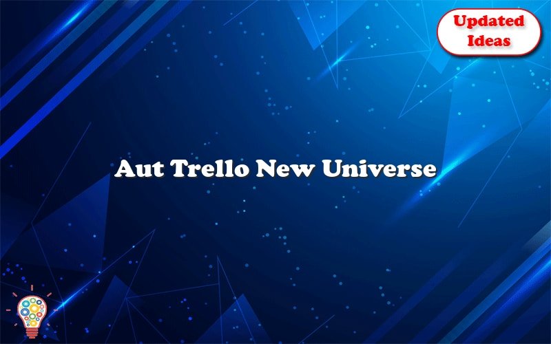 a universal time new universe trello