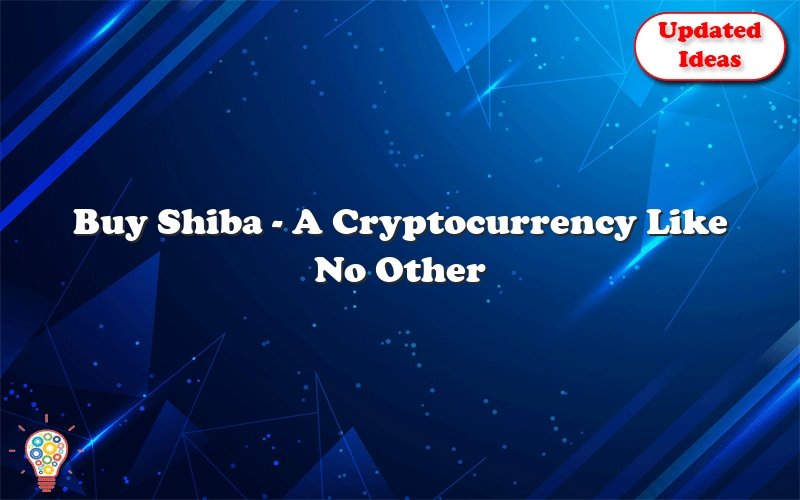 buy shiba a cryptocurrency like no other 47739