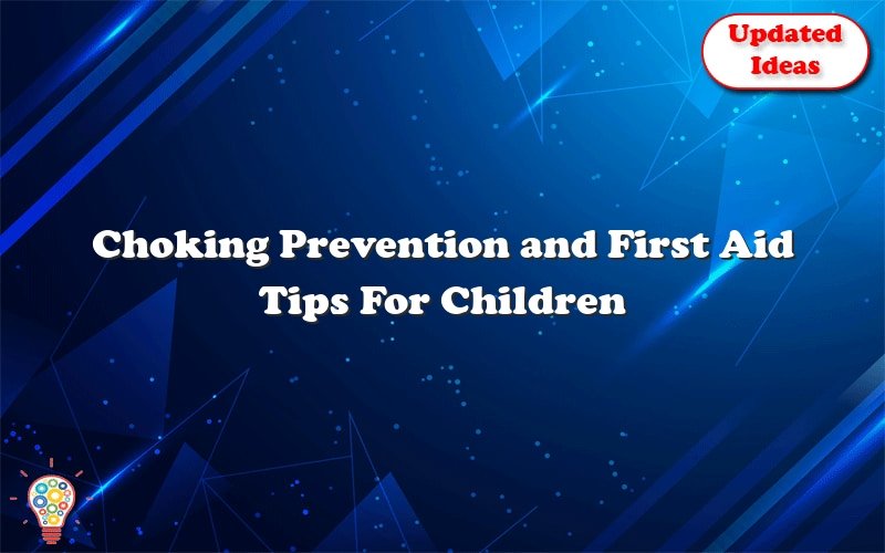 choking prevention and first aid tips for children 49940
