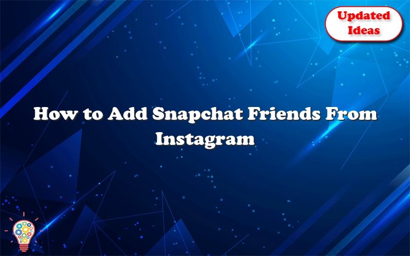 how to add snapchat friends from instagram followers 49946