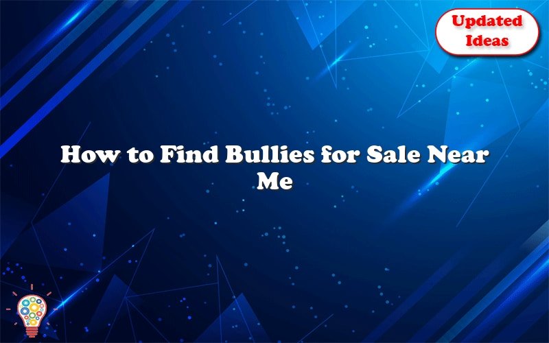 how to find bullies for sale near me 47319