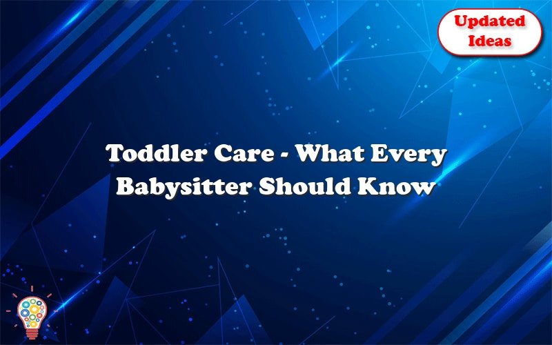 toddler care what every babysitter should know 49920
