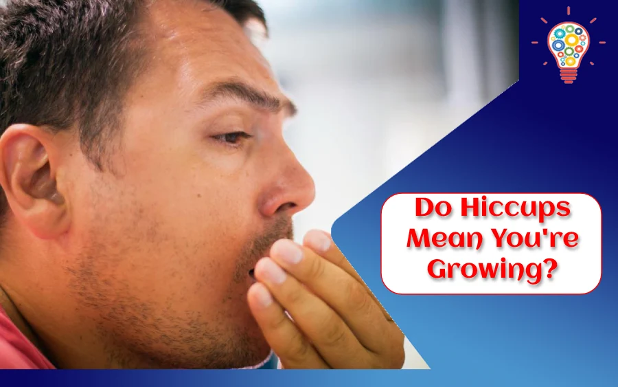 Do Hiccups Mean You’re Growing?