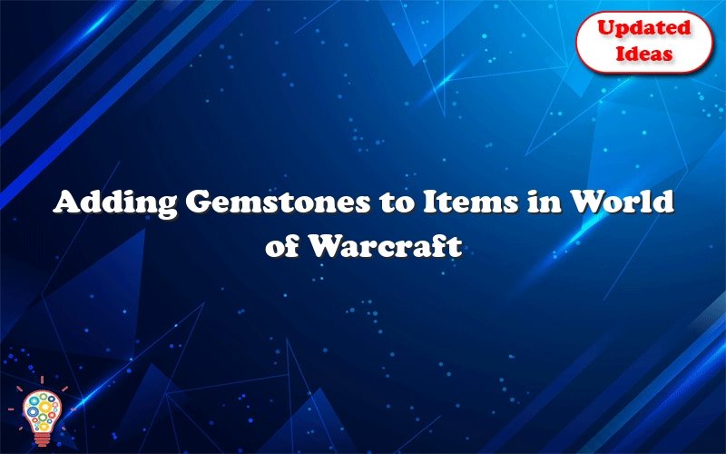 adding gemstones to items in world of warcraft 53193