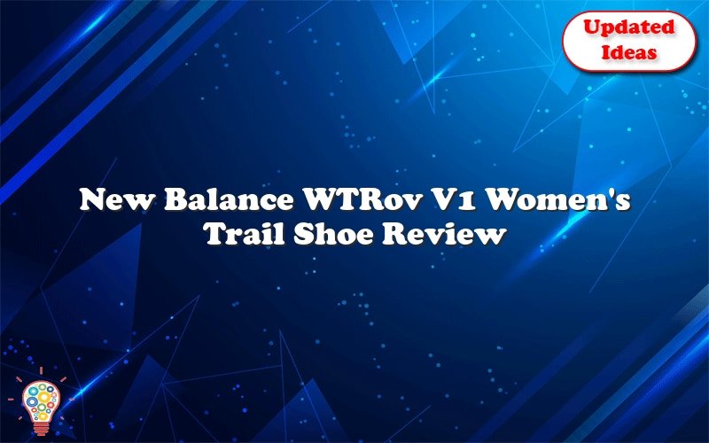 new balance wtrov v1 womens trail shoe review 52874