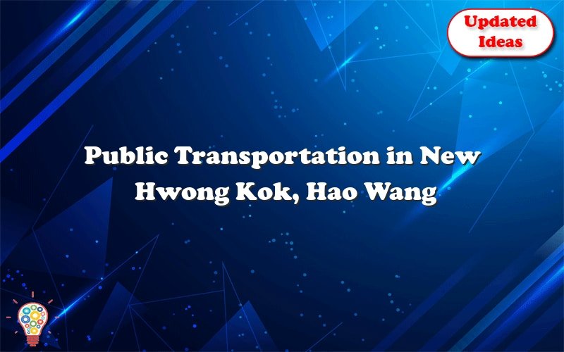 public transportation in new hwong kok hao wang jiao san jose 53037