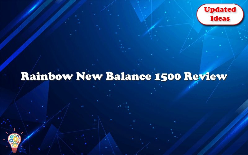 rainbow new balance 1500 review 53418