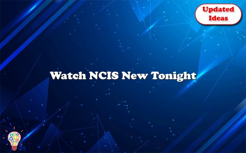 watch ncis new tonight 52624
