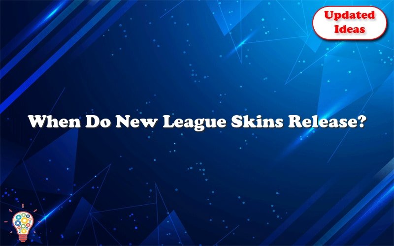 when do new league skins release 52275