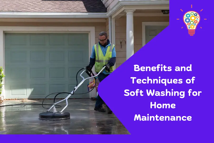 The Benefits and Techniques of Soft Washing for Home Maintenance